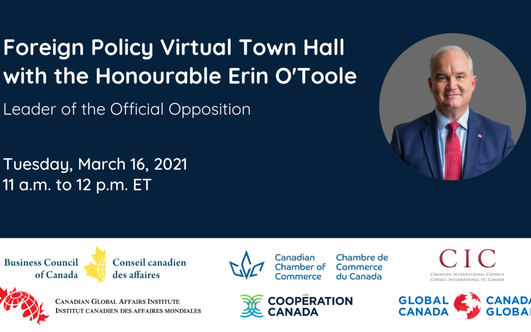 Our thoughts on the March 16 Foreign Policy Town Hall with the Hon. Erin O’Toole