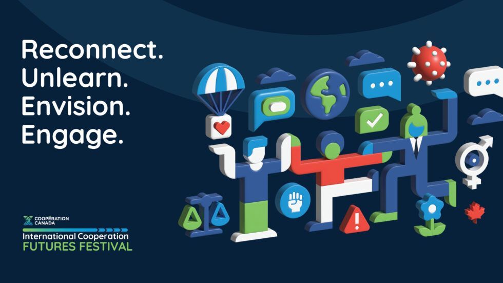 The International Cooperation Futures Festival: An Opportunity to Reconnect, Unlearn, Envision and Engage for a Fairer, Safer and More Sustainable World