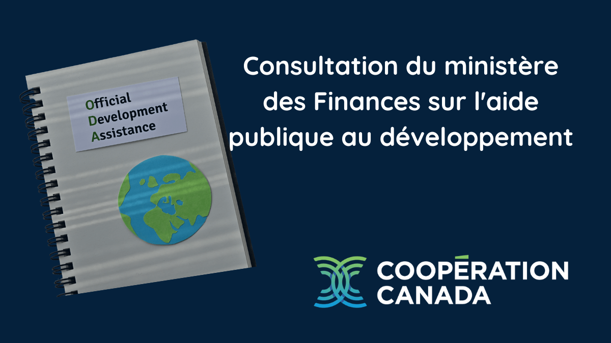 Coopération Canada participe à la consultation du ministère des Finances sur l’aide publique au développement