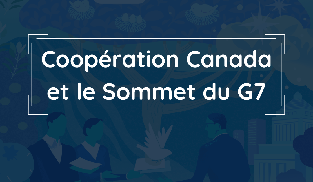 Coopération Canada et le Sommet du G7