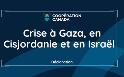 Déclaration de Coopération Canada sur la crise à Gaza, en Cisjordanie et en Israël