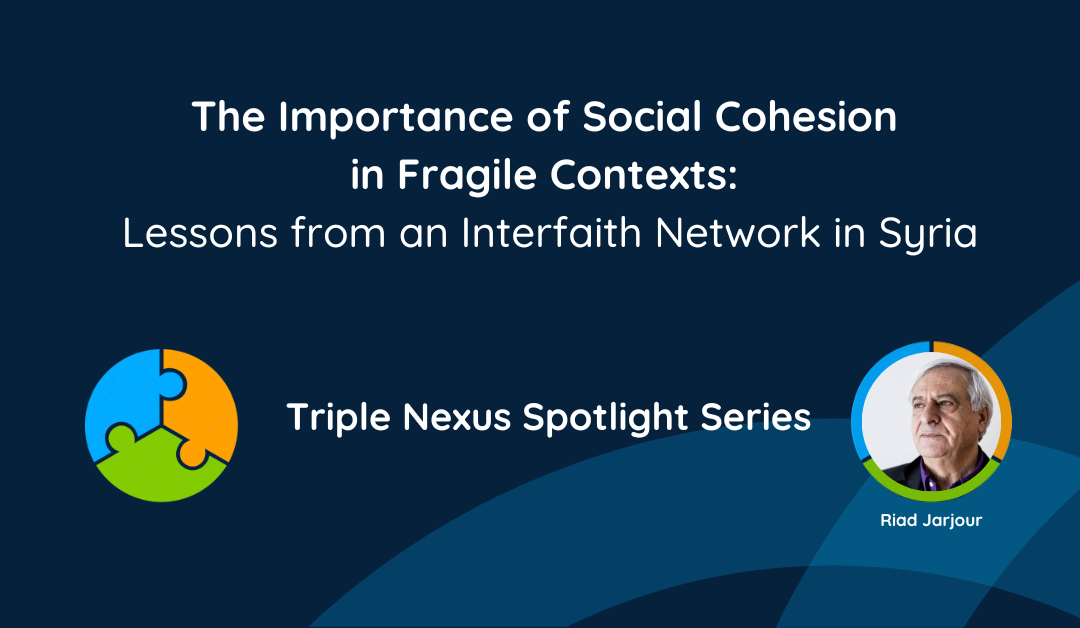 The Importance of Social Cohesion in Fragile Contexts: Lessons from an Interfaith Network in Syria