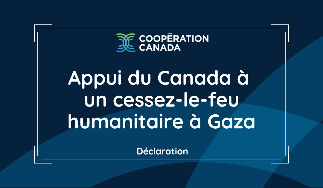 Déclaration sur l’appui du Canada à un cessez-le-feu humanitaire à Gaza
