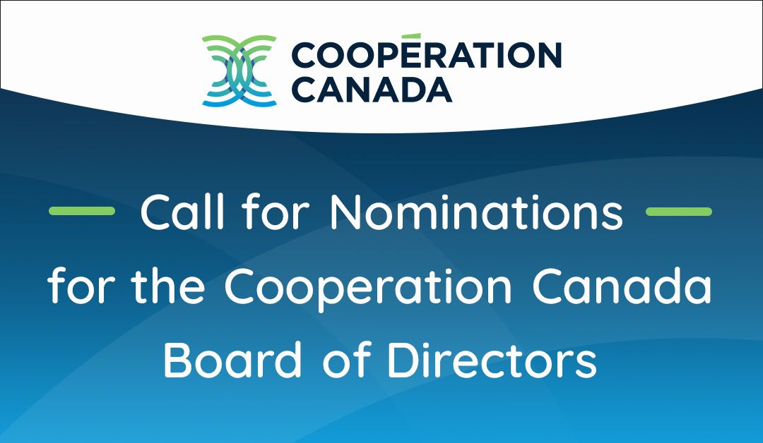 Call for Nominations for the Cooperation  Canada  Board of Directors
